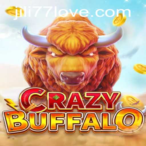 Explore the Thrills of CRAZYBUFFALO with JILI77